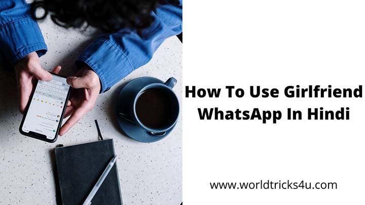 How to use girlfriend WhatsApp in Hindi