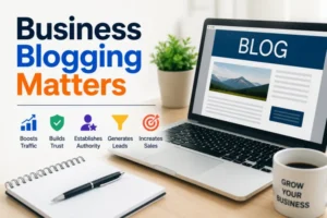 Business Blogging for Growth and SEO Success | worldtricks4u Business Blogging Matters
